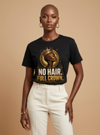 No Hair Full Crown: Bald Black Queen Empowerment Graphic T-Shirt - RootednLoud
