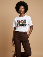 Black History Period: Yesterday Today Tomorrow Graphic T-Shirt - RootednLoud