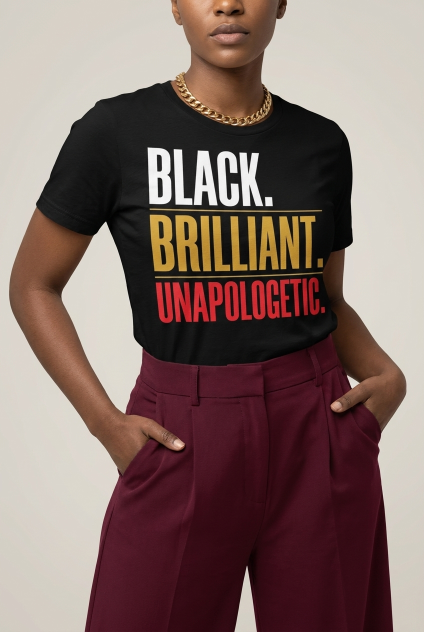 Black Brilliant Unapologetic: Proud Melanin Graphic T-Shirt - RootednLoud
