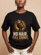 No Hair Full Crown: Bald Black Queen Empowerment Graphic T-Shirt - RootednLoud