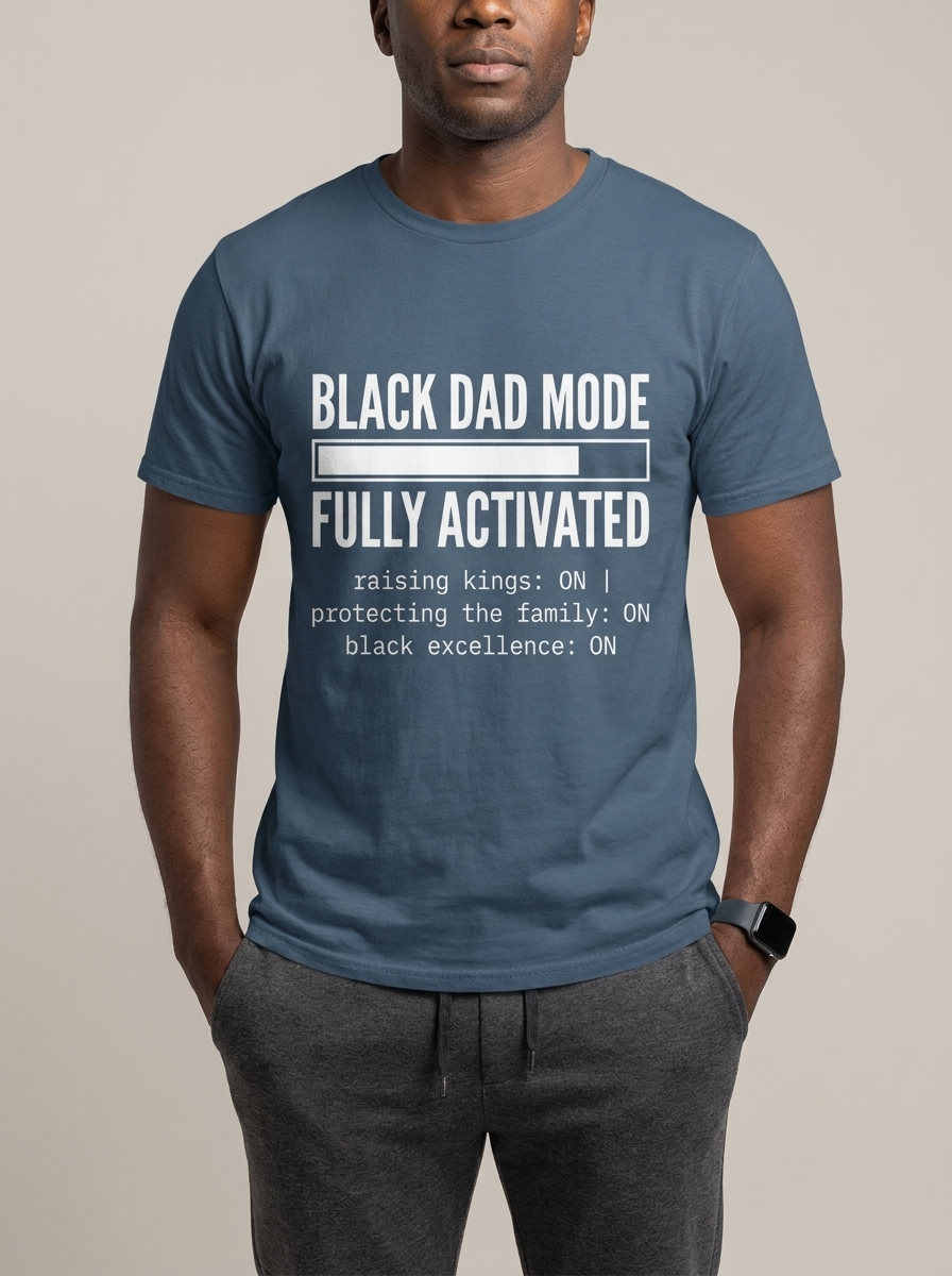 Black Dad Mode: Fully Activated Graphic T-Shirt - RootednLoud