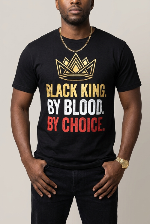 Black King By Blood By Choice: Royal Crown Empowerment Graphic T-Shirt - RootednLoud