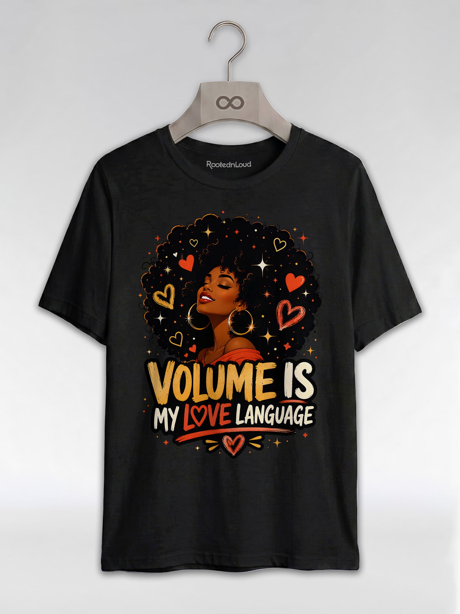 Volume Is My Love Language: Natural Hair Afro Graphic T-Shirt - RootednLoud