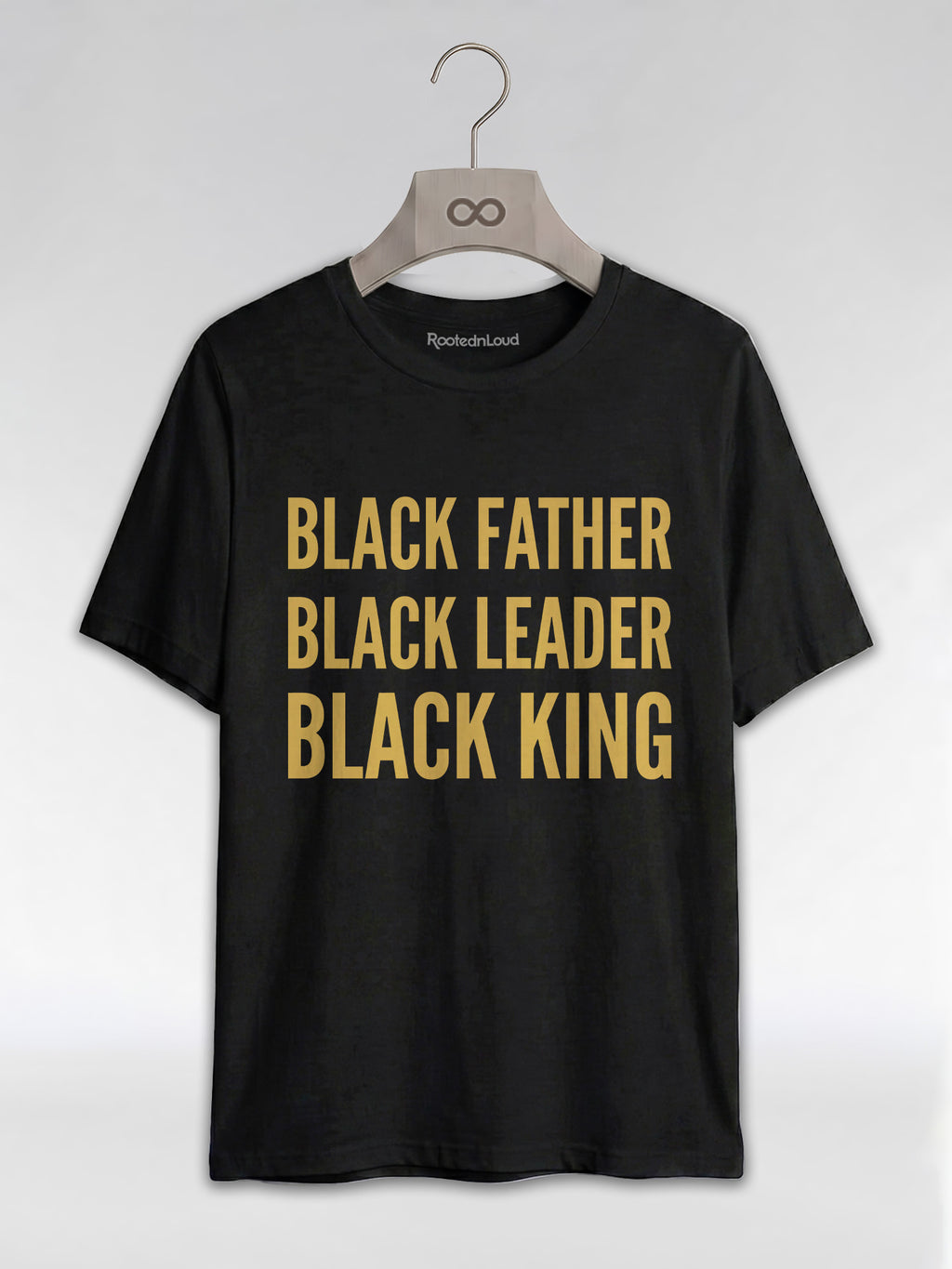 Black Father Black Leader Black King: Proud Dad Graphic T-Shirt - RootednLoud
