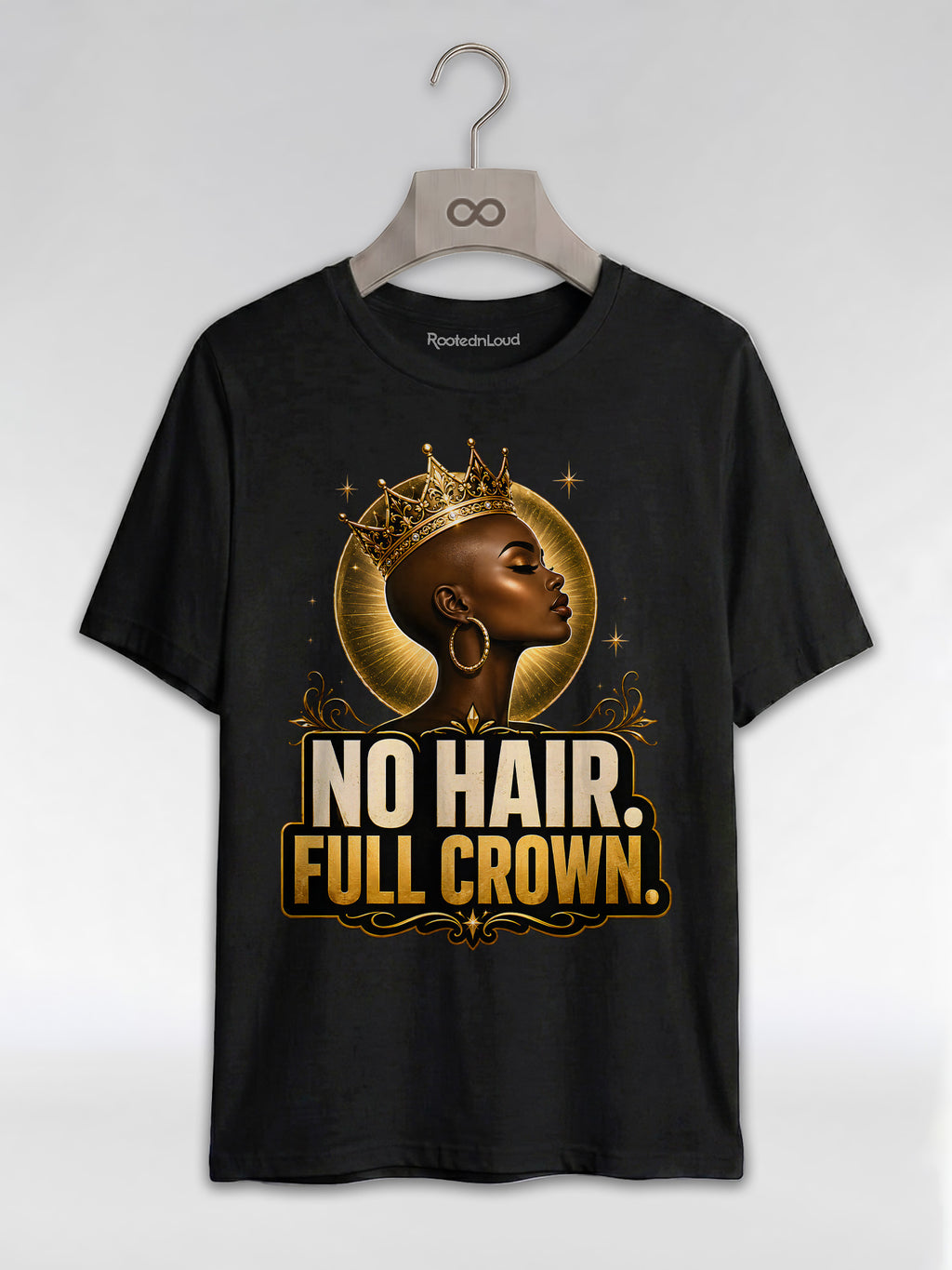 No Hair Full Crown: Bald Black Queen Empowerment Graphic T-Shirt - RootednLoud