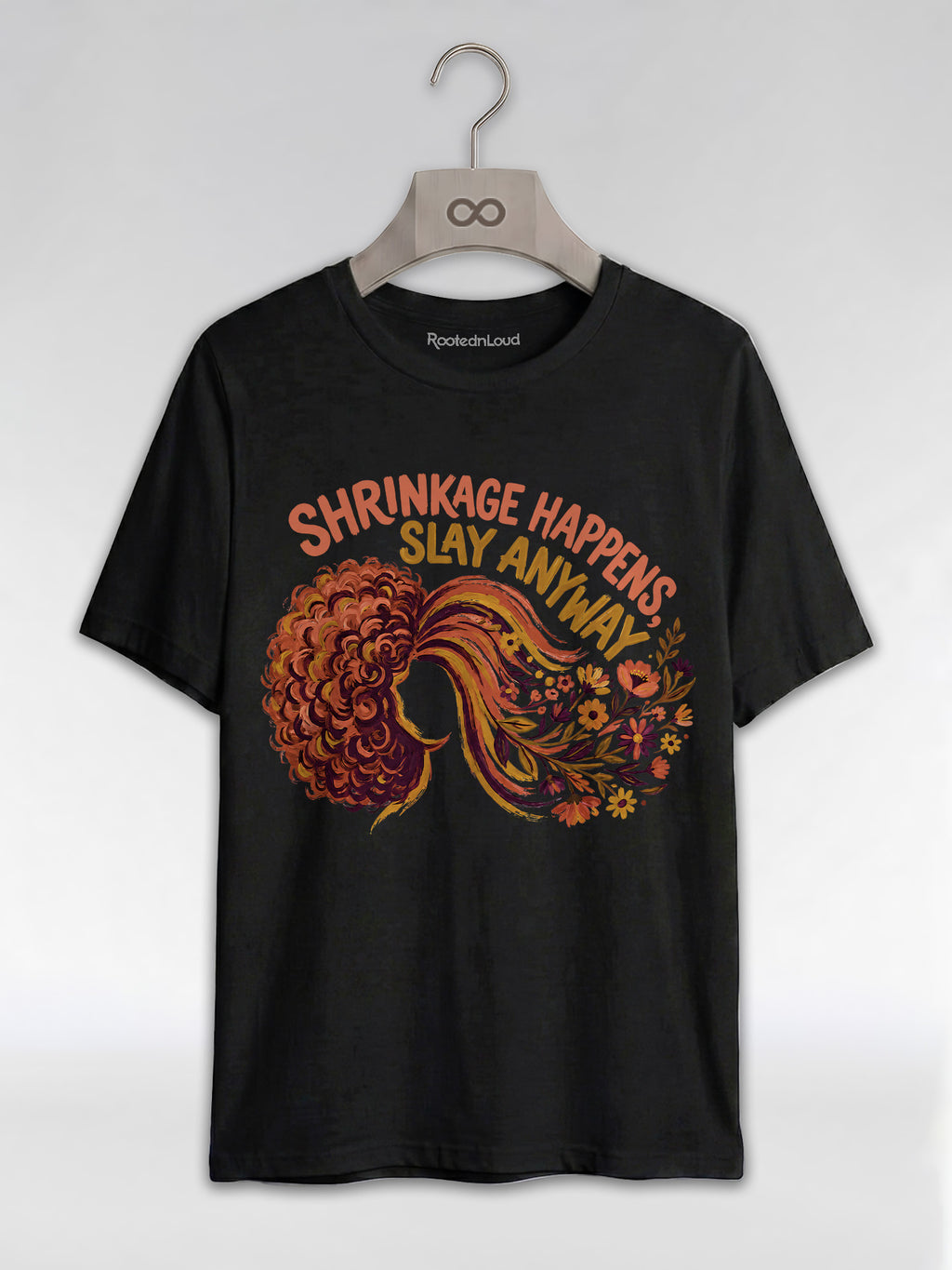 Shrinkage Happens Slay Anyway: Natural Hair Empowerment Graphic T-Shirt - RootednLoud