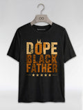 Dope Black Father: Tribal Pattern Empowerment Graphic T-Shirt - RootednLoud