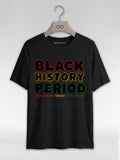 Black History Period: Yesterday Today Tomorrow Graphic T-Shirt - RootednLoud