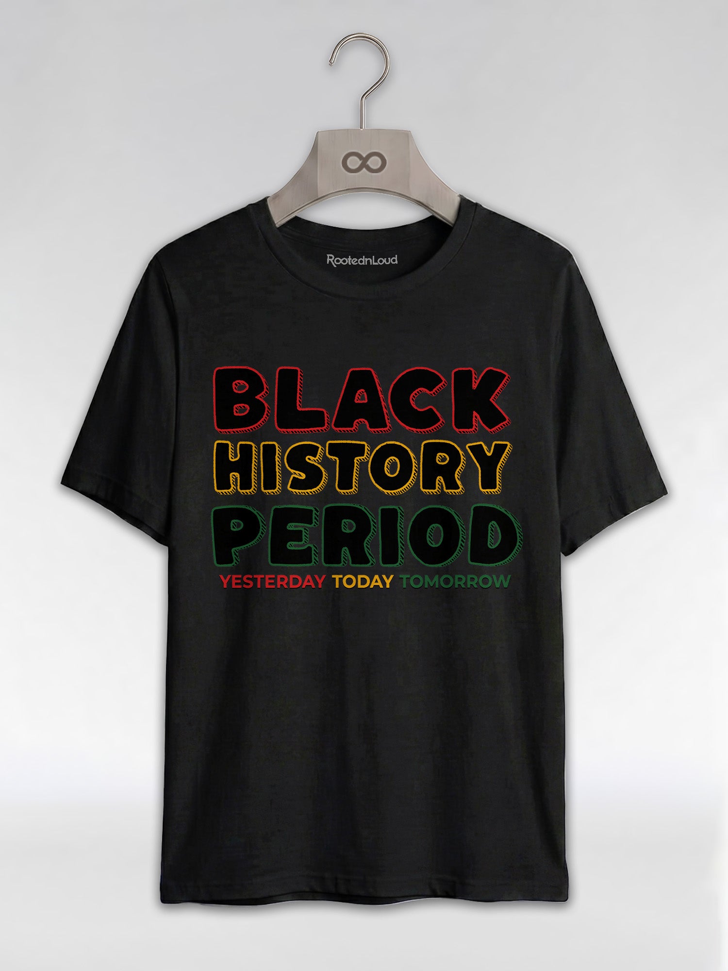 Black History Period: Yesterday Today Tomorrow Graphic T-Shirt - RootednLoud