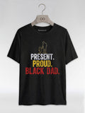 Present Proud Black Dad: The Active Father Graphic T-Shirt - RootednLoud