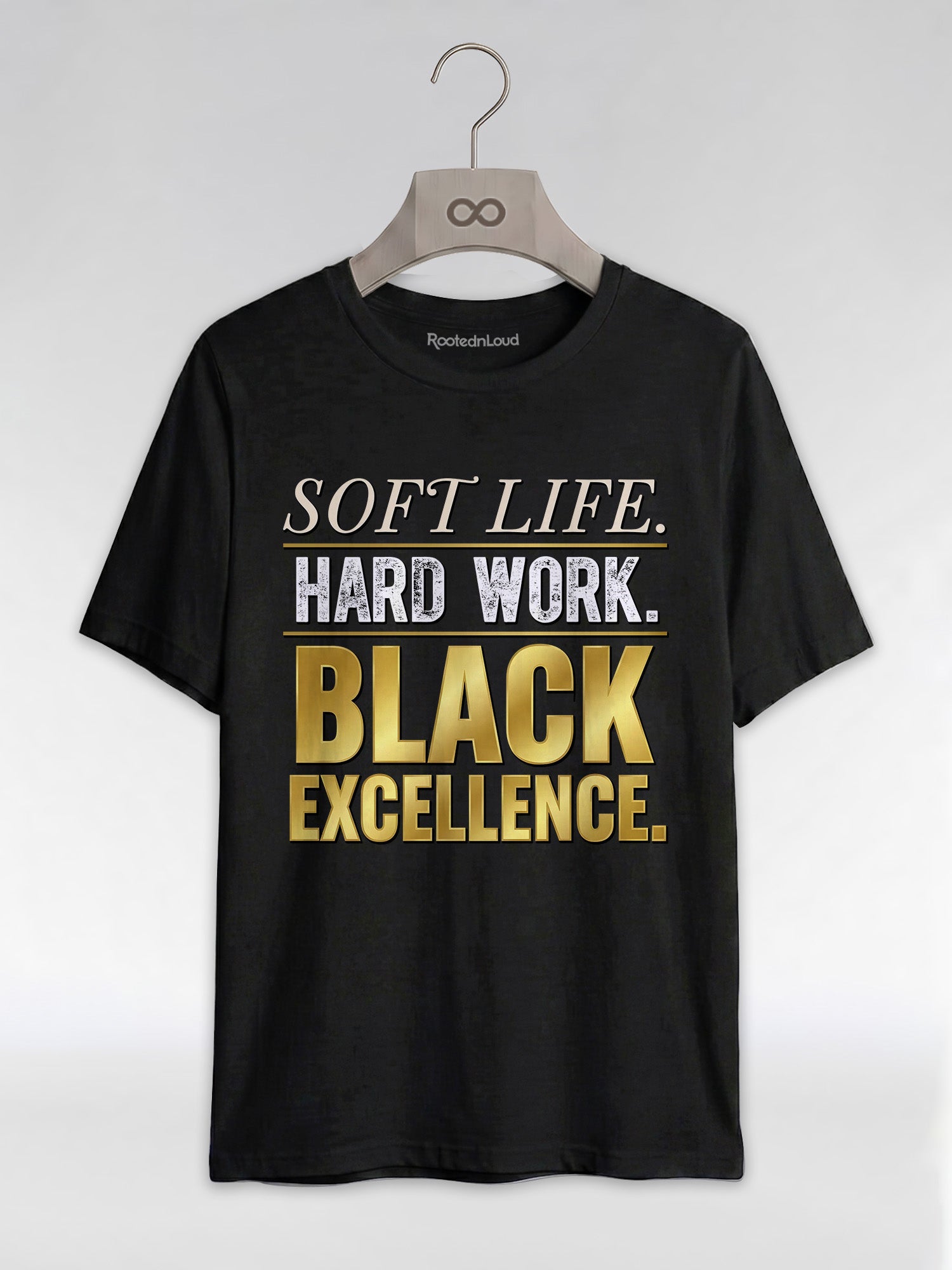 Soft Life Hard Work Black Excellence Graphic T-Shirt - RootednLoud
