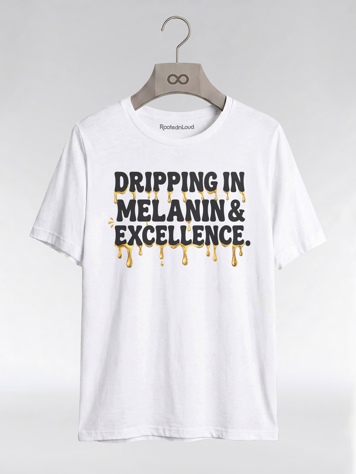 Dripping In Melanin And Excellence Graphic T-Shirt - RootednLoud