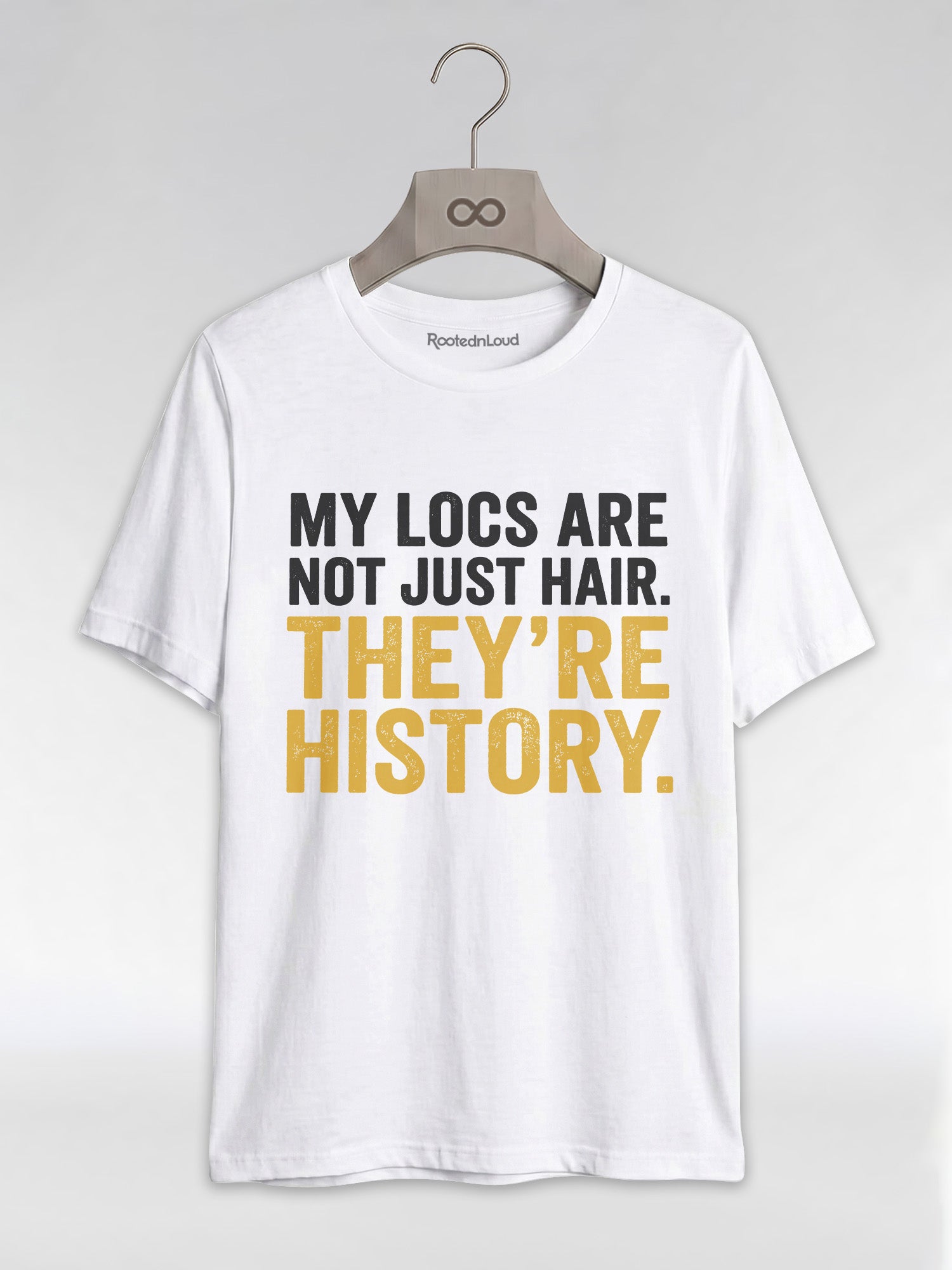 My Locs Are Not Just Hair: Black Heritage Graphic T-Shirt - RootednLoud